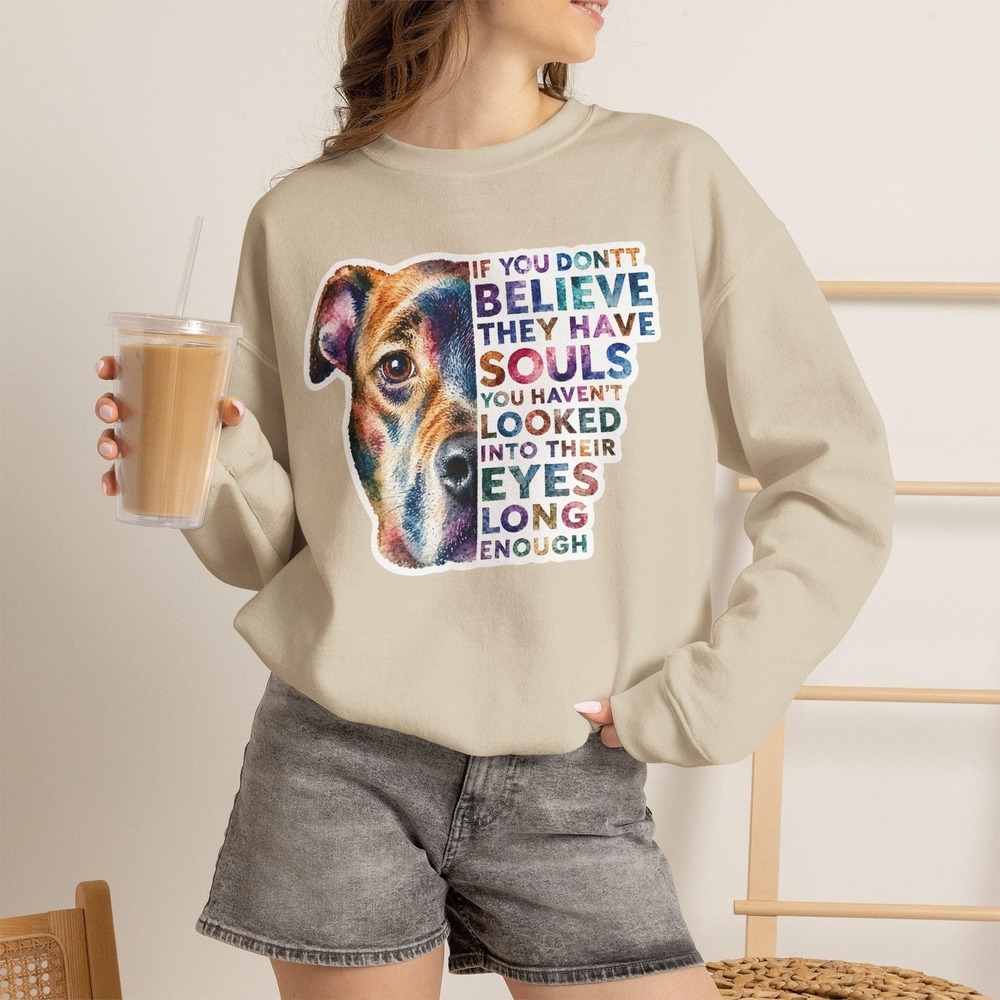 Dogs Have Souls Quote Sweatshirt, Dog Lover Gift, Animal Rescue Crewneck